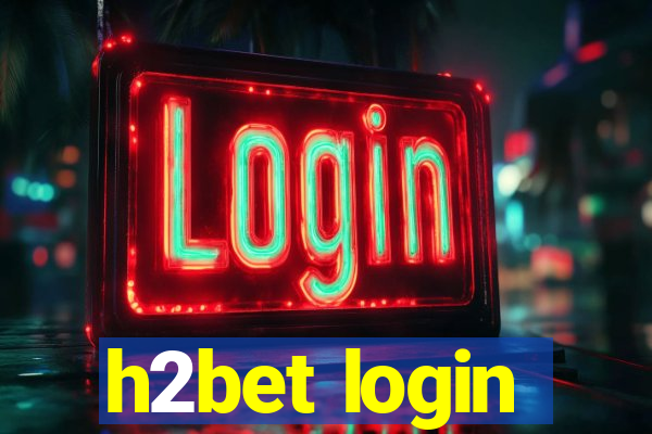 h2bet login